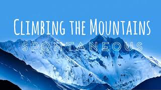 Spontaneous Instrumental | Climbing the Mountains (Fundo musical para oração, meditação...)