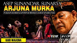 ARJUNA MURKA !!! Nangtungkeun Hukum Adil Nu Sabenerna I Wayang Golek Asep Sunandar Sunarya