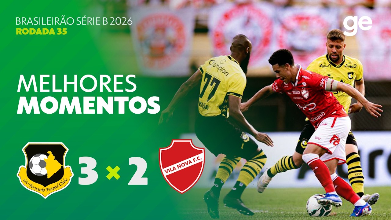 SÃO BERNARDO 3 X 2 VILA NOVA | MELHORES MOMENTOS | 35ª RODADA BRASILEIRÃO SÉRIE B 2026 | ge.globo