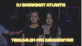 DJ BREAKBEAT ATLANTIS x TITANIC !!! DENGERNYA BIKIN TENGGELEM !!!