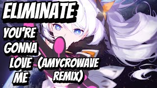 Eliminate - You're Gonna Love Me (Amycrowave Remix) (Audio)