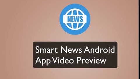 Smart News App Version 2.0 Demo Video Preview