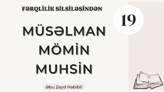 Müsəlman,Mömin,Muhsin (26.05.24))Abu Zeyd 📚