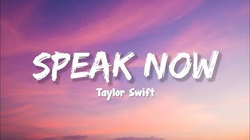 Speak Now - Taylor Swift (Lyrics)