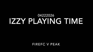04222026 FireFC v Peak Izzy Playing Time