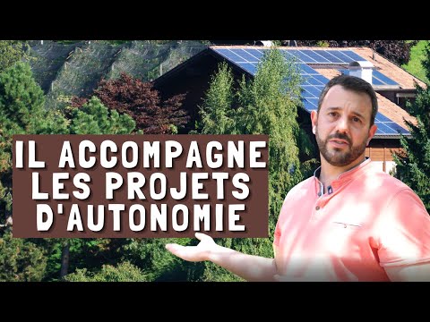 SON METIER ? Accompagner les projets d'AUTONOMIE ! (bâtiment, eau, électricité, chauffage)