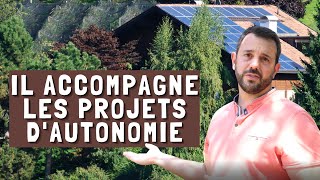 SON METIER ? Accompagner les projets d'AUTONOMIE ! (bâtiment, eau, électricité, chauffage)