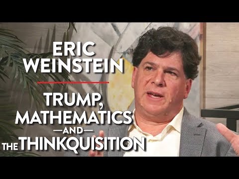 Trump, Mathematics, and the 'Thinkuisition' | Eric Weinstein | POLITICS | Rubin Report
