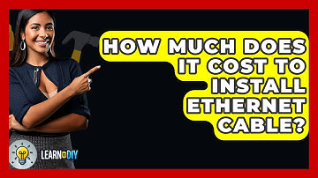 How Much Does It Cost To Install Ethernet Cable? - LearnToDIY360.com