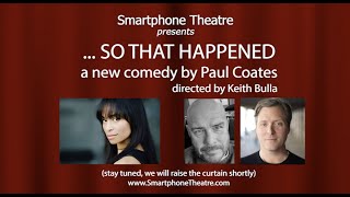 ...SO THAT HAPPENED, a new comedy by Paul Coates