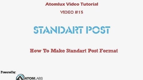 wordpress theme tutorial - Atomlux Video #15 - How to Create Standard Post Format