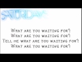 The Saturdays - What Are You Waiting For Lyrics!