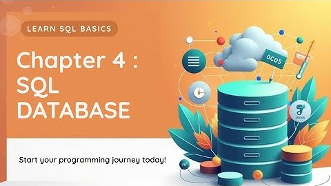 Chapter 4 : SQL DATABASES 
