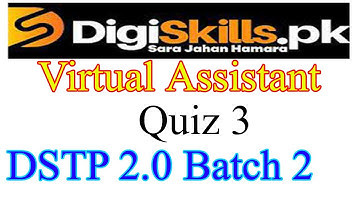 Digiskills virtual assistant quiz 3|virtual assistant quiz 3 DSTP 2 0 Batch 2