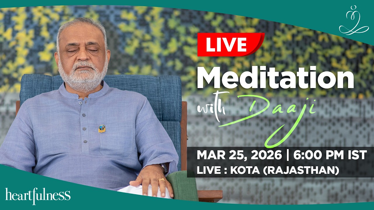 Live meditation with Daaji | 25 March | 6:00 PM IST | KOTA | RAJASTHAN | Heartfulness | Daaji