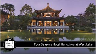 Four Seasons Hotel Hangzhou at West Lake | Ep.101 Dream Collector