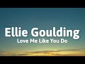 Ellie Goulding - Love Me Like You Do (Lyrics)