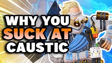 Why You Suck at Playing Caustic - Apex Legends Caustic Guide