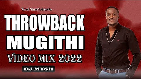 Throwback Mugithi Video Mix // Old Skools Mugithi Mix (Dj Mysh) Ngogoyo Mix 2022