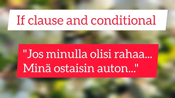 If clause and conditional - English and Finnish