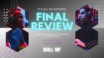 Final Exam Review Nano Video: Solving Quadratics by Factoring
