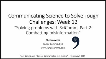 SciComm Course - Week 12 - "Solving problems with SciComm, Part 2: Combatting misinformation"