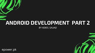 EPOWER | android development Urdu Hindi part 2 |android full course |Android for beginners
