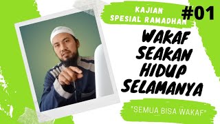 Keutamaan Wakaf bagai hidup selamanya | Rahasia dan Hikmah Wakah | Kajian Spesial Ramadhan