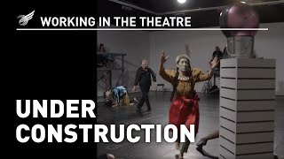 Working in the Theatre: Under Construction