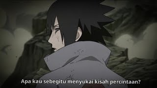 Sasuke, story wa | 'aku tidak punya alasan untuk mencintai atau dicintai olehnya'