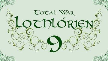 TATW: DaC V2.2; Lothlórien Total War - 9, Pushing Back