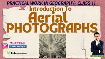 Introduction to Aerial Photographs -Chapter 6- NCERT Class 11-TheGeoecologist