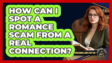 How Can I Spot A Romance Scam From A Real Connection? - Consumer Laws For You