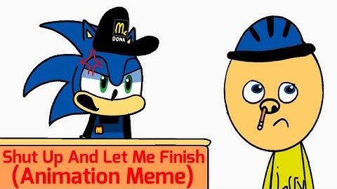 Shut Up And Let Me Finish (Animation Meme)