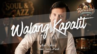 Walang Kapalit by Rey Valera | OPM Soul Jazz Funk 🎶🎷🎤❤️