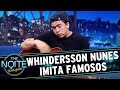 The Noite (25/03/16) - Whindersson Nunes imita famosos