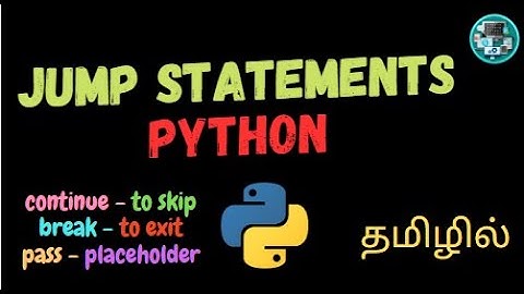 Jump Statements - Break, Continue, Pass in Python - Explained in Tamil | Free Coding - Tamil