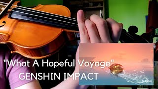 "What A Hopeful Voyage" - Golden Apple Archipelago OST | Genshin Impact Violin Cover