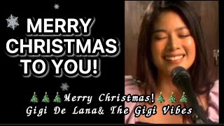 MERRY CHRISTMAS TO YOU - ( LYRICS ) | Cover: Gigi De Lana | Vivi-Vibes
