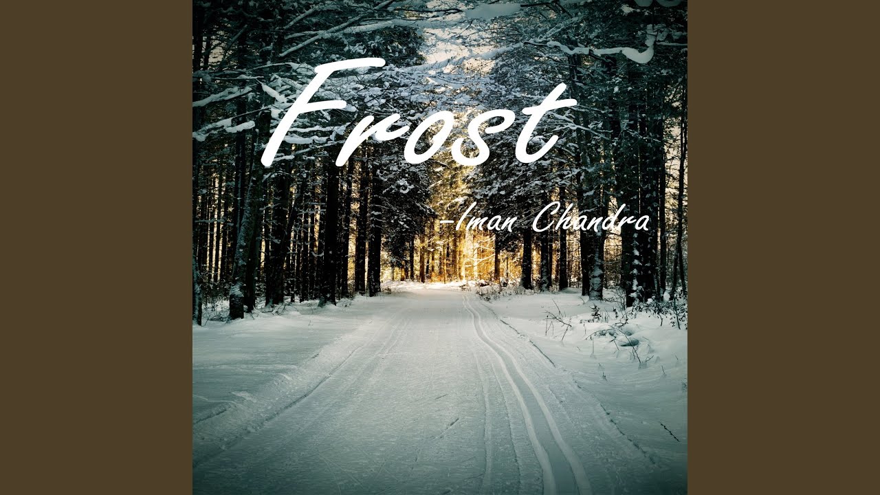 Watch Frost on YouTube Watch Frost on YouTube