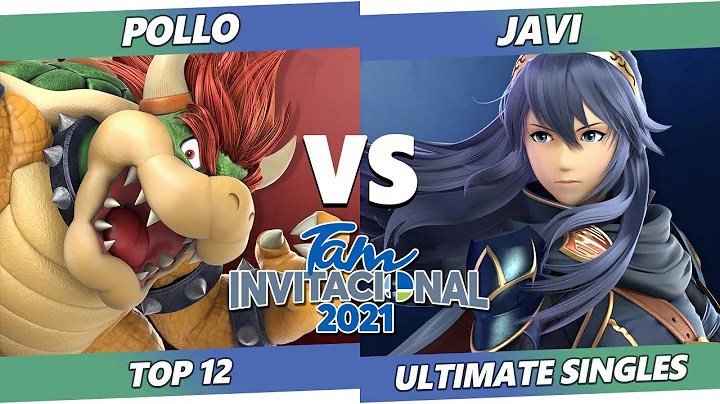 Tam Invitational 2021 Top 12 - Javi (Lucina) Vs. P...