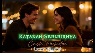 Katakan Sejujurnya - Criste Panjaitan  (ROCK VERSION)