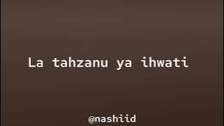 La tahzanu ya ikhwati || nasheed