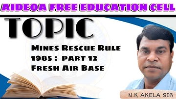 Mines Rescue Rule 1985 :  part 12                Fresh Air Base