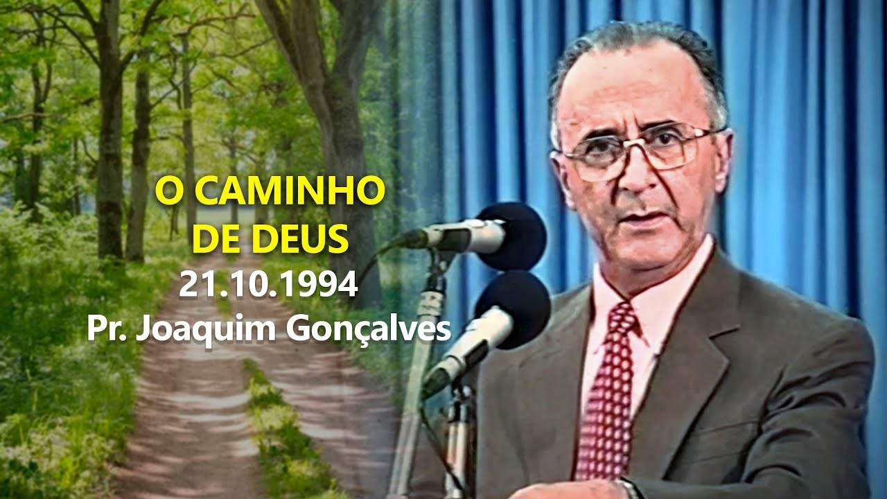 21.10.1994 - O Caminho de Deus - Pr. Joaquim Gonçalves