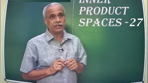 Inner Product Spaces 27  -Spectral Theorem for Normal Operators