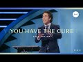 You Have The Cure | Joel Osteen