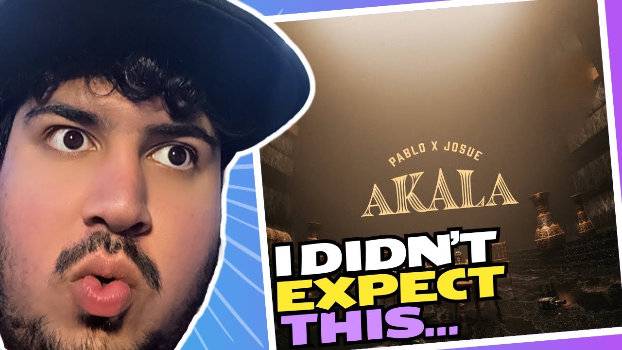 I DIDN'T EXPECT THIS... | PABLO & JOSUE - AKALA REACTION - YouTube