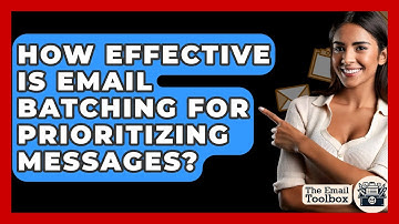 How Effective Is Email Batching For Prioritizing Messages? - TheEmailToolbox.com