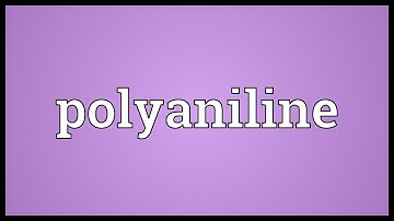 Polyaniline Meaning